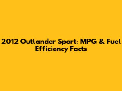 2012 Outlander Sport: MPG & Fuel Efficiency Facts