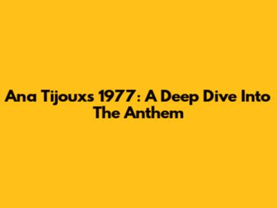 Ana Tijoux's 1977: A Deep Dive Into The Anthem