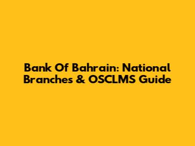 Bank Of Bahrain: National Branches & OSCLMS Guide
