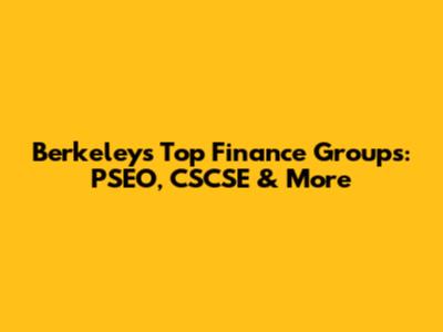 Berkeley's Top Finance Groups: PSEO, CSCSE & More
