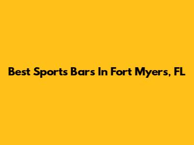 Best Sports Bars In Fort Myers, FL