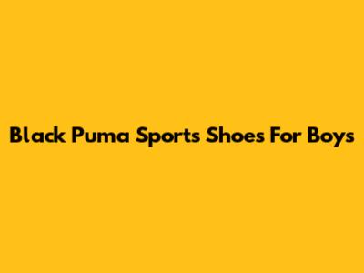Black Puma Sports Shoes For Boys