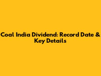Coal India Dividend: Record Date & Key Details