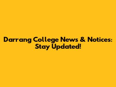 Darrang College News & Notices: Stay Updated!