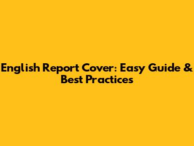 English Report Cover: Easy Guide & Best Practices