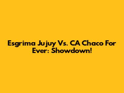 Esgrima Jujuy Vs. CA Chaco For Ever: Showdown!