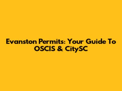 Evanston Permits: Your Guide To OSCIS & CitySC