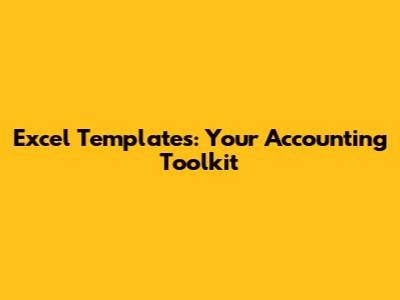 Excel Templates: Your Accounting Toolkit
