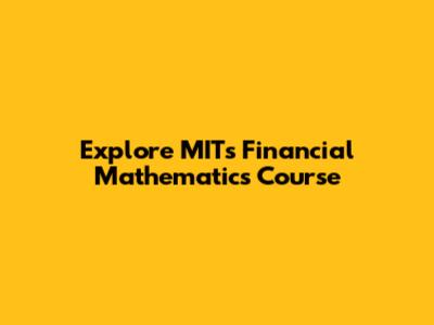 Explore MIT's Financial Mathematics Course