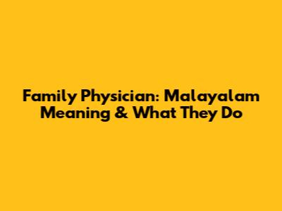 Family Physician: Malayalam Meaning & What They Do