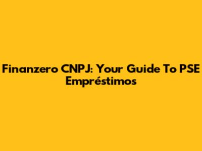 Finanzero CNPJ: Your Guide To PSE Empréstimos