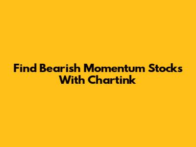 Find Bearish Momentum Stocks With Chartink