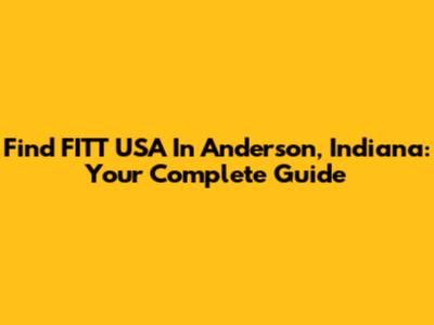 Find FITT USA In Anderson, Indiana: Your Complete Guide