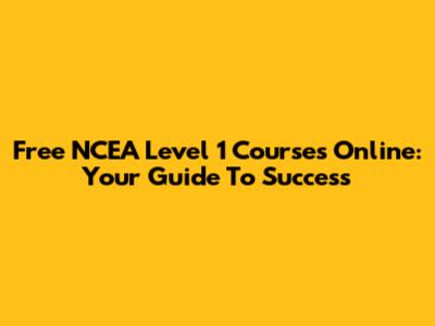 Free NCEA Level 1 Courses Online: Your Guide To Success