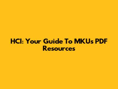 HCI: Your Guide To MKU's PDF Resources