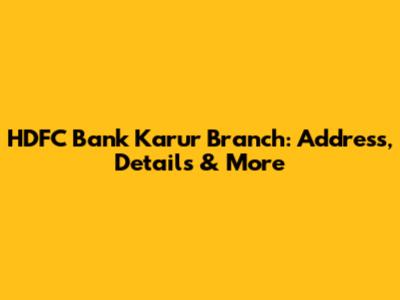 HDFC Bank Karur Branch: Address, Details & More