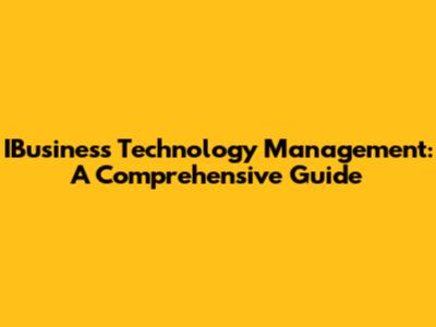 IBusiness Technology Management: A Comprehensive Guide