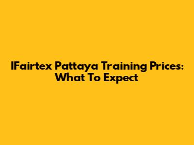IFairtex Pattaya Training Prices: What To Expect