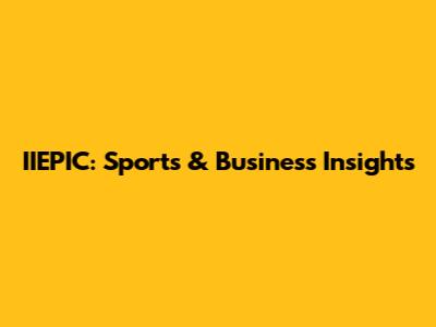 IIEPIC: Sports & Business Insights
