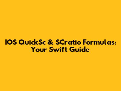IOS QuickSc & SCratio Formulas: Your Swift Guide