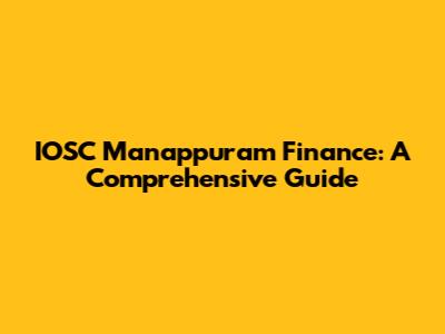 IOSC Manappuram Finance: A Comprehensive Guide