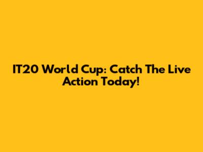 IT20 World Cup: Catch The Live Action Today!