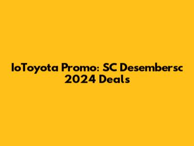 IoToyota Promo: SC Desembersc 2024 Deals