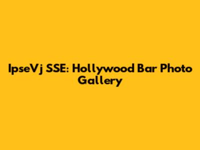 IpseVj SSE: Hollywood Bar Photo Gallery