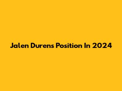 Jalen Duren's Position In 2024