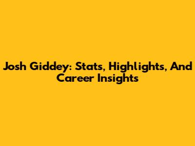 Josh Giddey: Stats, Highlights, And Career Insights