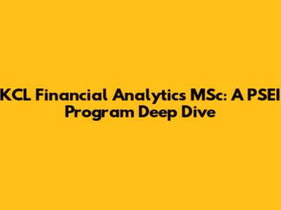 KCL Financial Analytics MSc: A PSEI Program Deep Dive