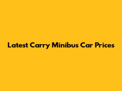 Latest Carry Minibus Car Prices