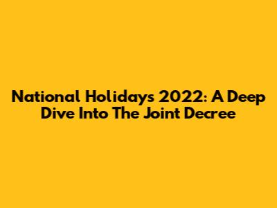 National Holidays 2022: A Deep Dive Into The Joint Decree