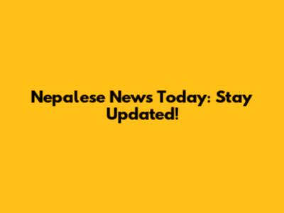 Nepalese News Today: Stay Updated!