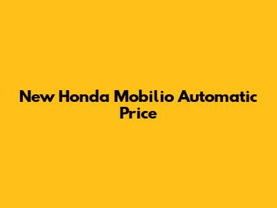 New Honda Mobilio Automatic Price