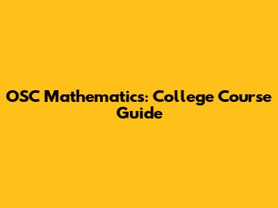 OSC Mathematics: College Course Guide