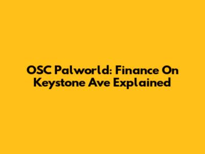 OSC Palworld: Finance On Keystone Ave Explained