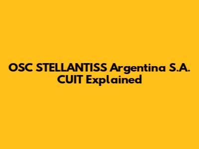 OSC STELLANTISS Argentina S.A. CUIT Explained