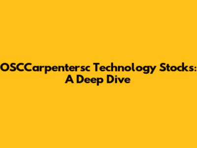 OSCCarpentersc Technology Stocks: A Deep Dive
