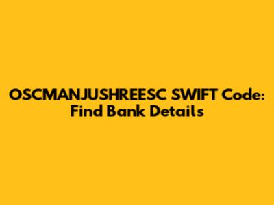 OSCMANJUSHREESC SWIFT Code: Find Bank Details