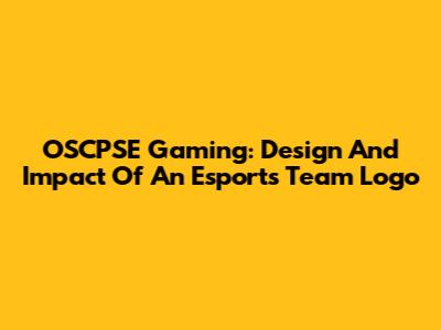 OSCPSE Gaming: Design And Impact Of An Esports Team Logo