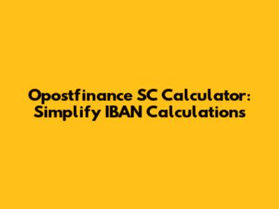 Opostfinance SC Calculator: Simplify IBAN Calculations