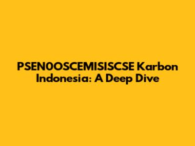 PSEN0OSCEMISISCSE Karbon Indonesia: A Deep Dive
