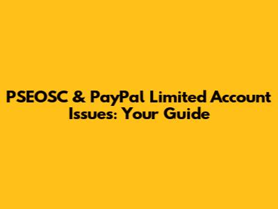 PSEOSC & PayPal Limited Account Issues: Your Guide