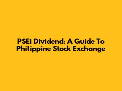 PSEi Dividend: A Guide To Philippine Stock Exchange