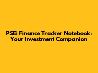 PSEi Finance Tracker Notebook: Your Investment Companion