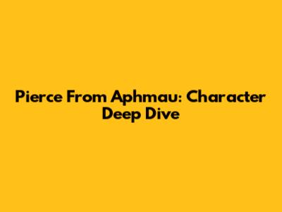 Pierce From Aphmau: Character Deep Dive
