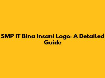 SMP IT Bina Insani Logo: A Detailed Guide