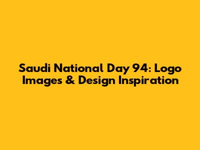 Saudi National Day 94: Logo Images & Design Inspiration