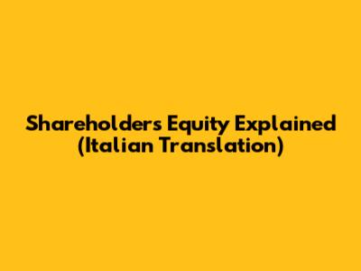 Shareholders' Equity Explained (Italian Translation)